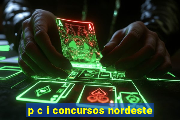 p c i concursos nordeste