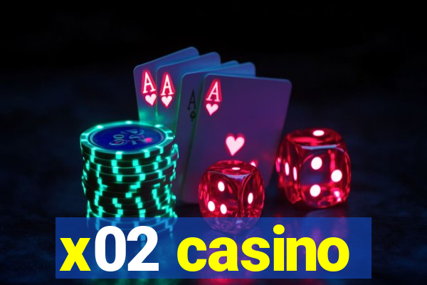 x02 casino