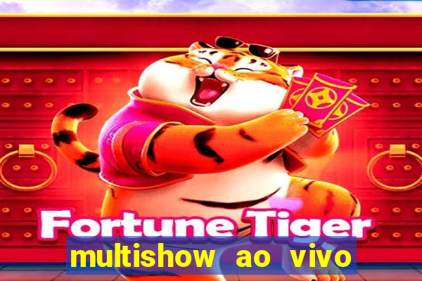 multishow ao vivo online gratis