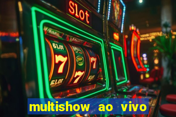 multishow ao vivo online gratis