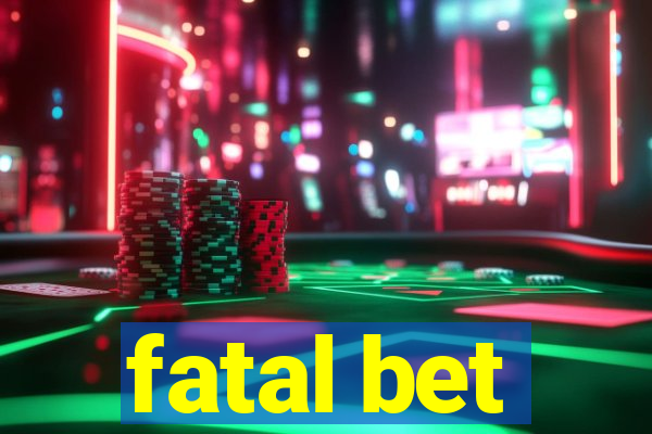 fatal bet