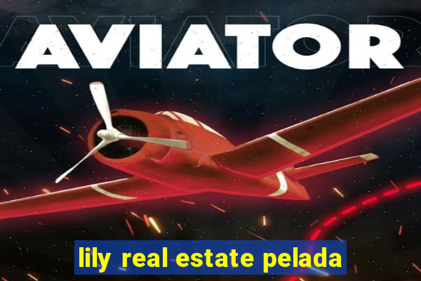 lily real estate pelada