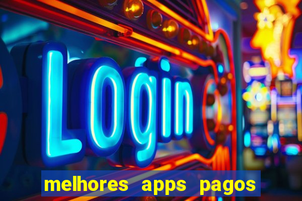 melhores apps pagos play store