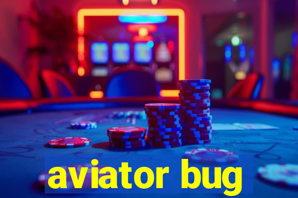 aviator bug