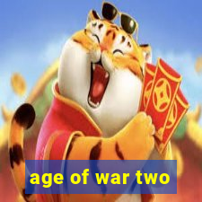 age of war two