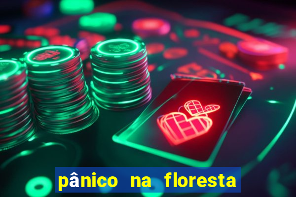 pânico na floresta 2 filme completo dublado mega filmes