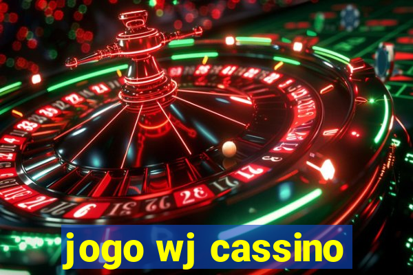 jogo wj cassino