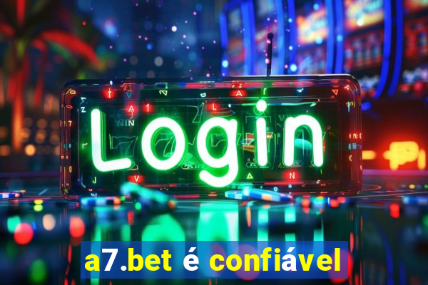 a7.bet é confiável