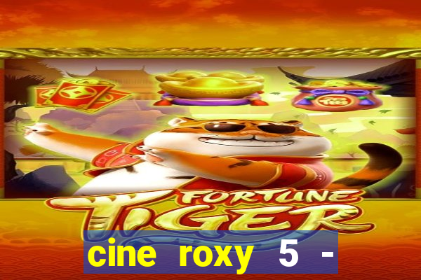 cine roxy 5 - santos santos - sp