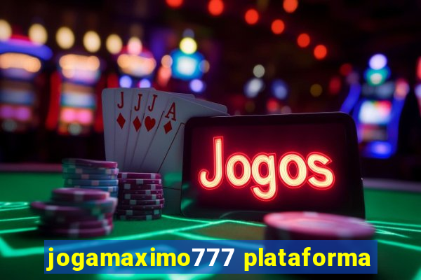 jogamaximo777 plataforma