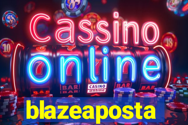 blazeaposta