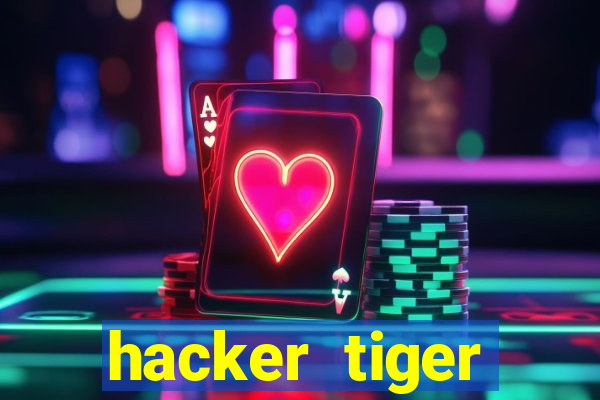 hacker tiger fortune download