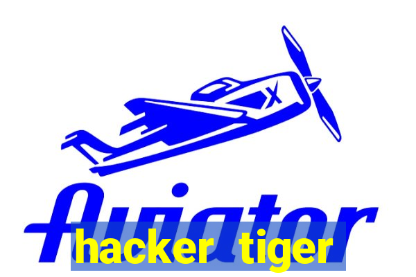 hacker tiger fortune download