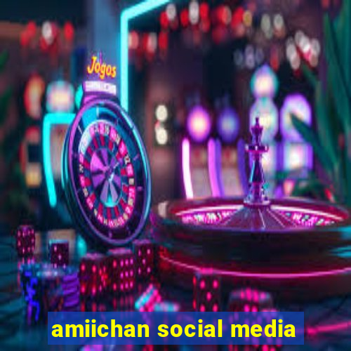 amiichan social media