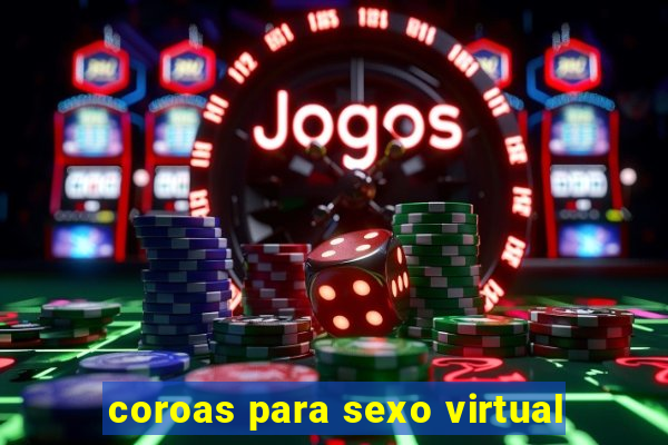 coroas para sexo virtual