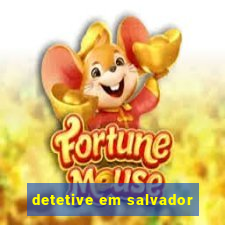 detetive em salvador