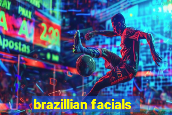 brazillian facials