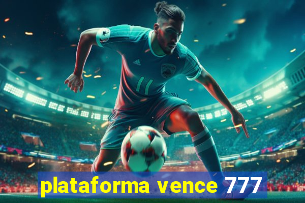 plataforma vence 777