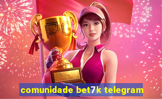 comunidade bet7k telegram