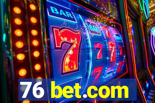 76 bet.com