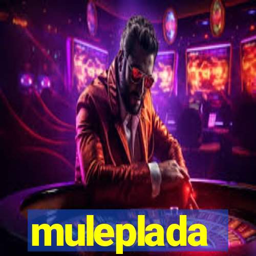 muleplada