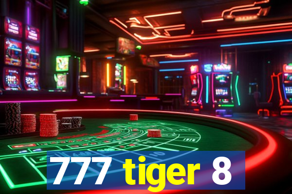 777 tiger 8