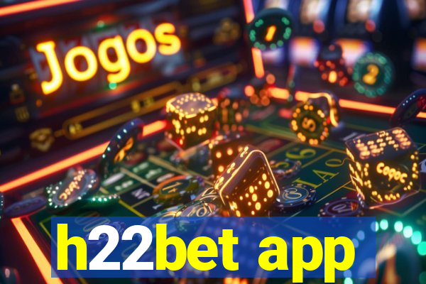 h22bet app