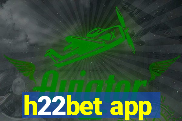 h22bet app