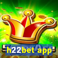 h22bet app