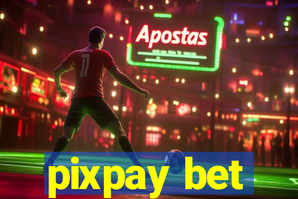 pixpay bet