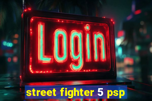 street fighter 5 psp