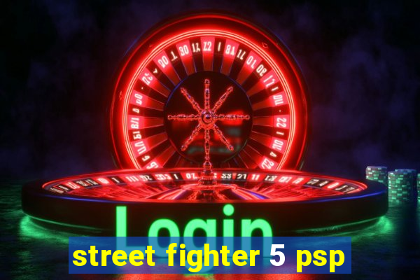 street fighter 5 psp