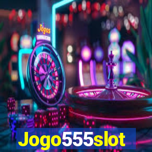 Jogo555slot