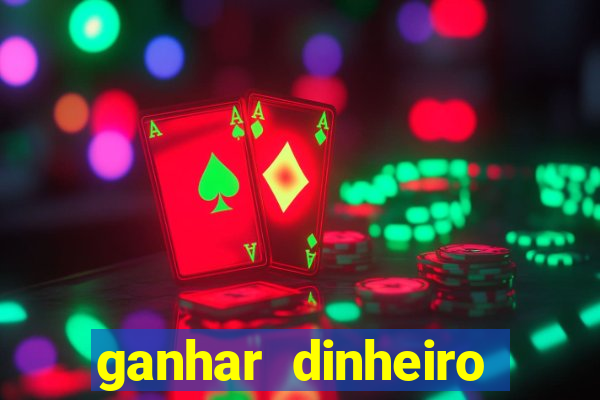 ganhar dinheiro online jogando