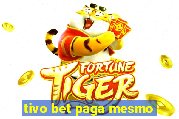 tivo bet paga mesmo