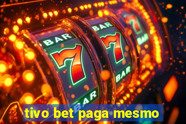 tivo bet paga mesmo