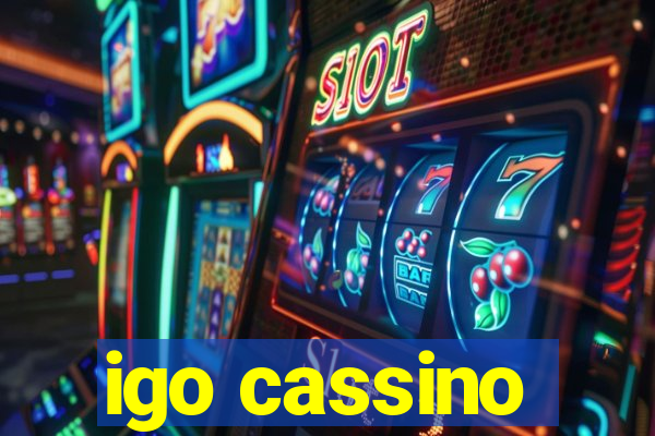 igo cassino