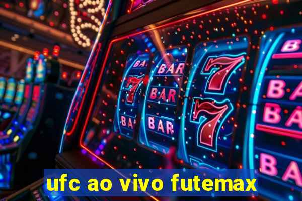 ufc ao vivo futemax