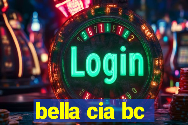 bella cia bc