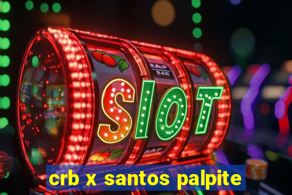 crb x santos palpite