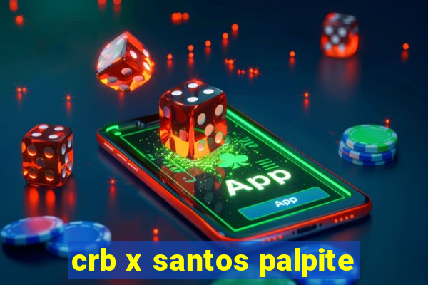 crb x santos palpite