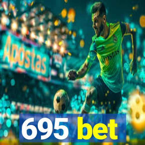 695 bet