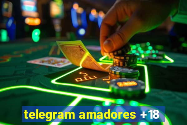 telegram amadores +18