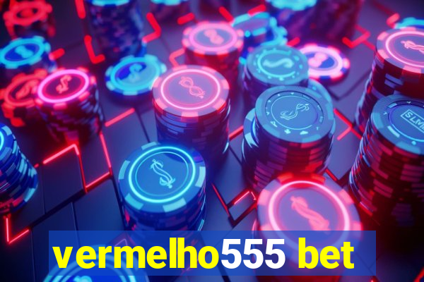 vermelho555 bet