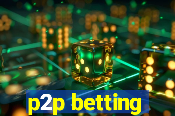 p2p betting