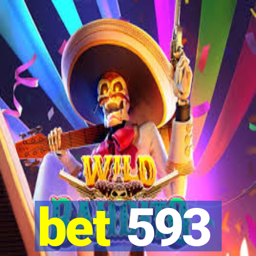 bet 593