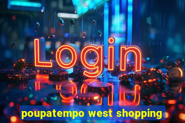 poupatempo west shopping