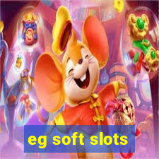 eg soft slots