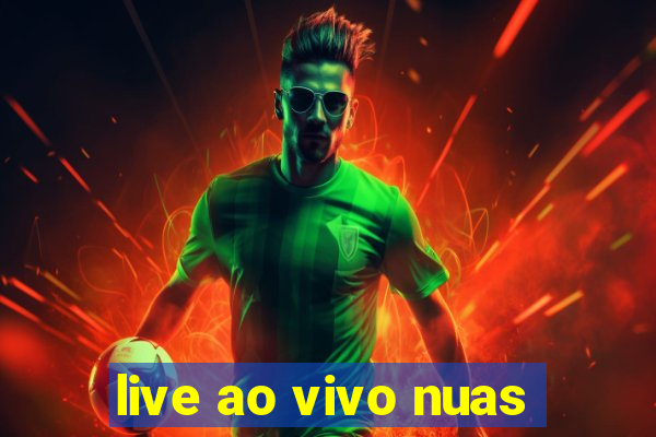 live ao vivo nuas