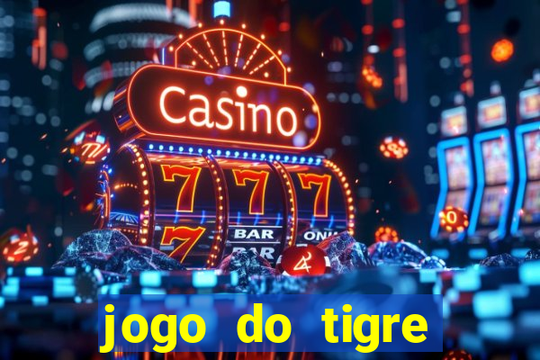 jogo do tigre gratis teste